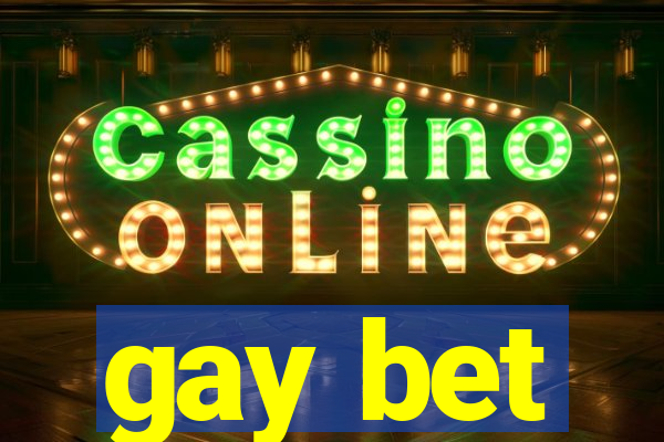 gay bet